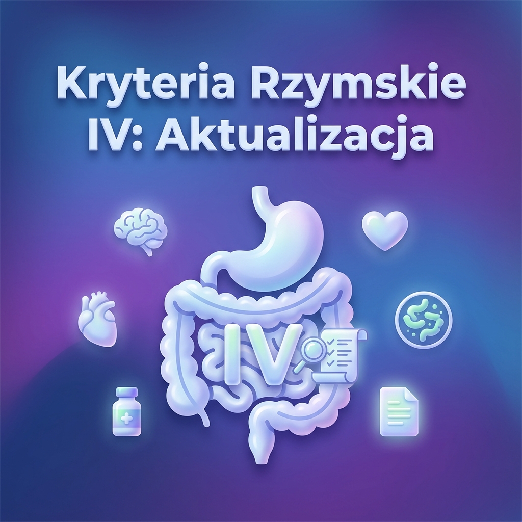 Nowe kryteria Rzymskie IV