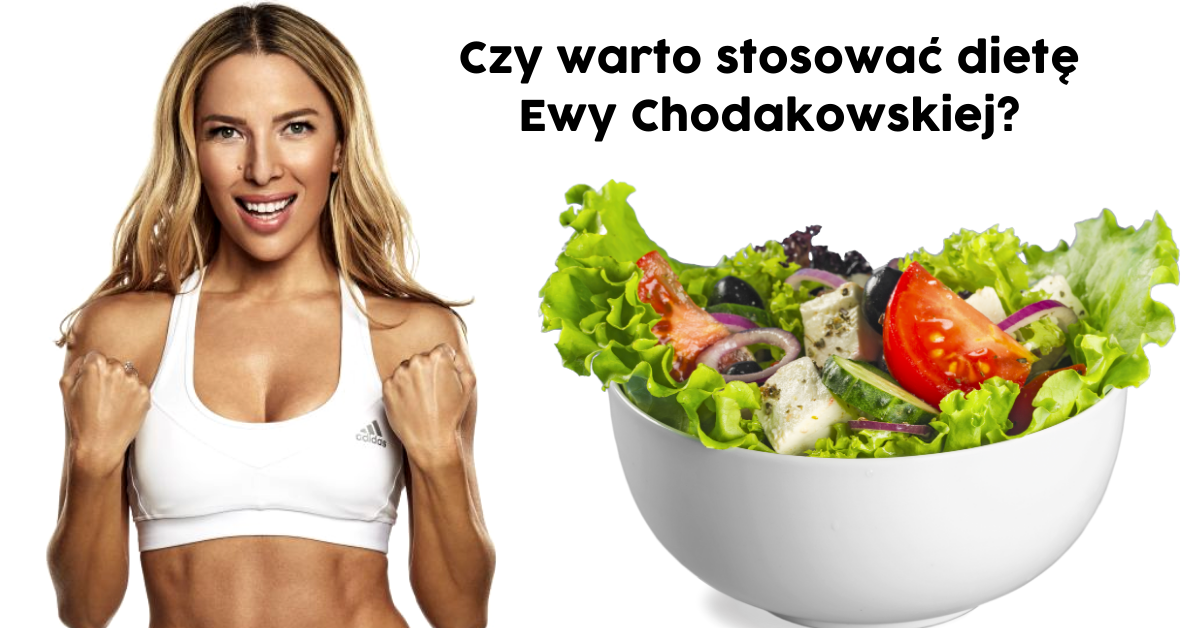 Czy warto stosować dietę Ewy Chodakowskiej?